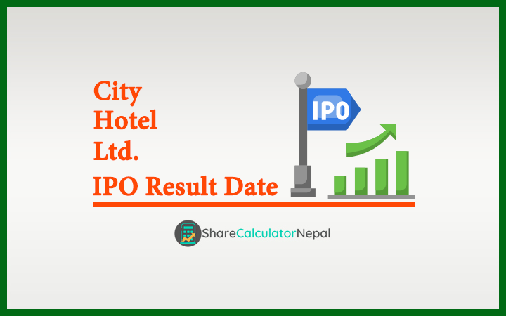 City Hotel Ltd IPO Result Date