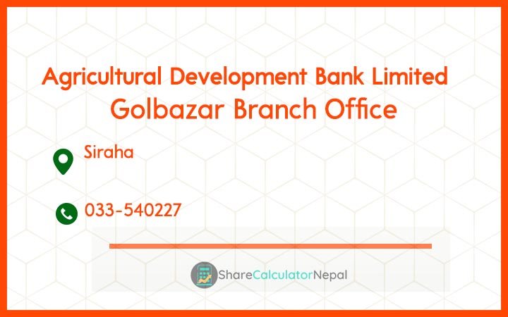 Agriculture Development Bank (ADBL) - Golbazar Branch Office