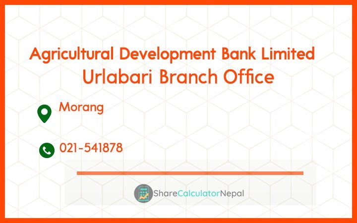 Agriculture Development Bank (ADBL) - Urlabari Branch Office