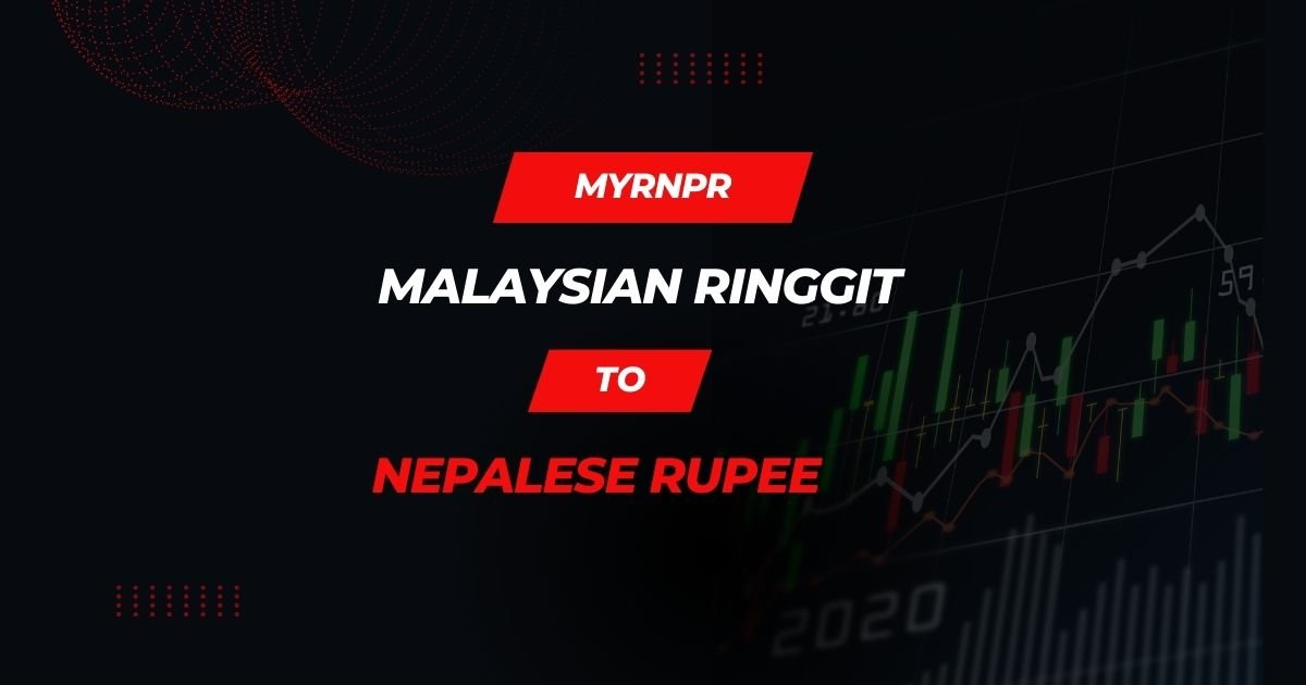 Exchange Rate of Malaysian Ringgit to Nepalese Rupee (MYR NPR)