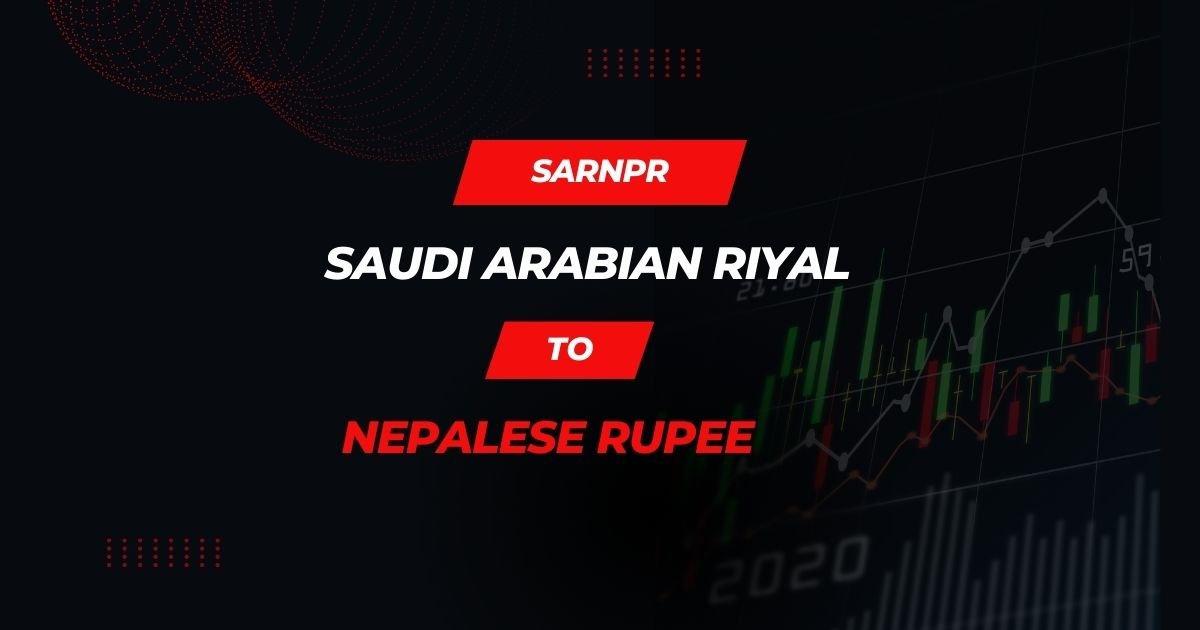 Exchange Rate of Saudi Arabian Riyal to Nepalese Rupee (SAR NPR)