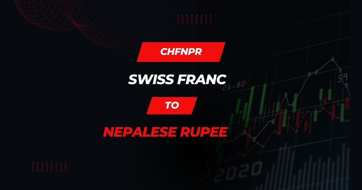 Exchange Rate of Swiss Franc to Nepalese Rupee (CHF NPR)