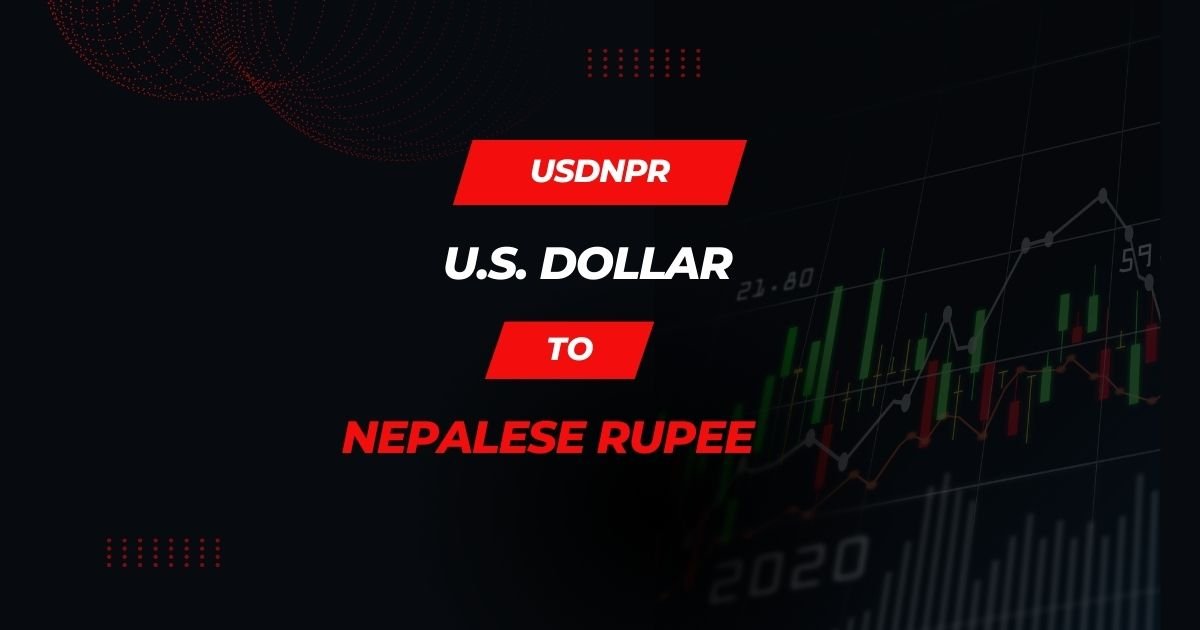 Exchange Rate of U.S. Dollar to Nepalese Rupee (USD NPR)