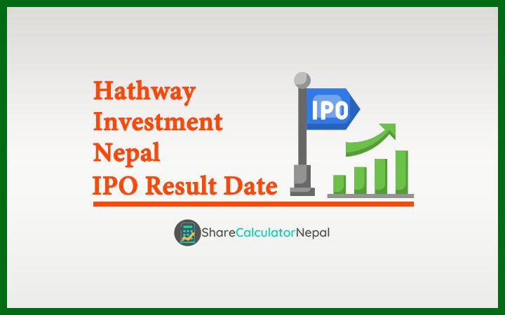 Hathway Investment Nepal IPO Result Date