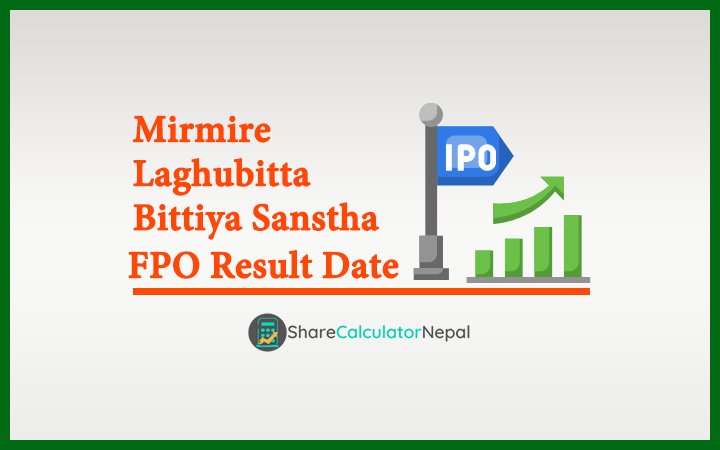 Mirmire Laghubitta Bittiya Sanstha FPO Result Date