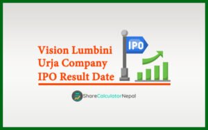 Vision Lumbini Urja Company IPO Result Date